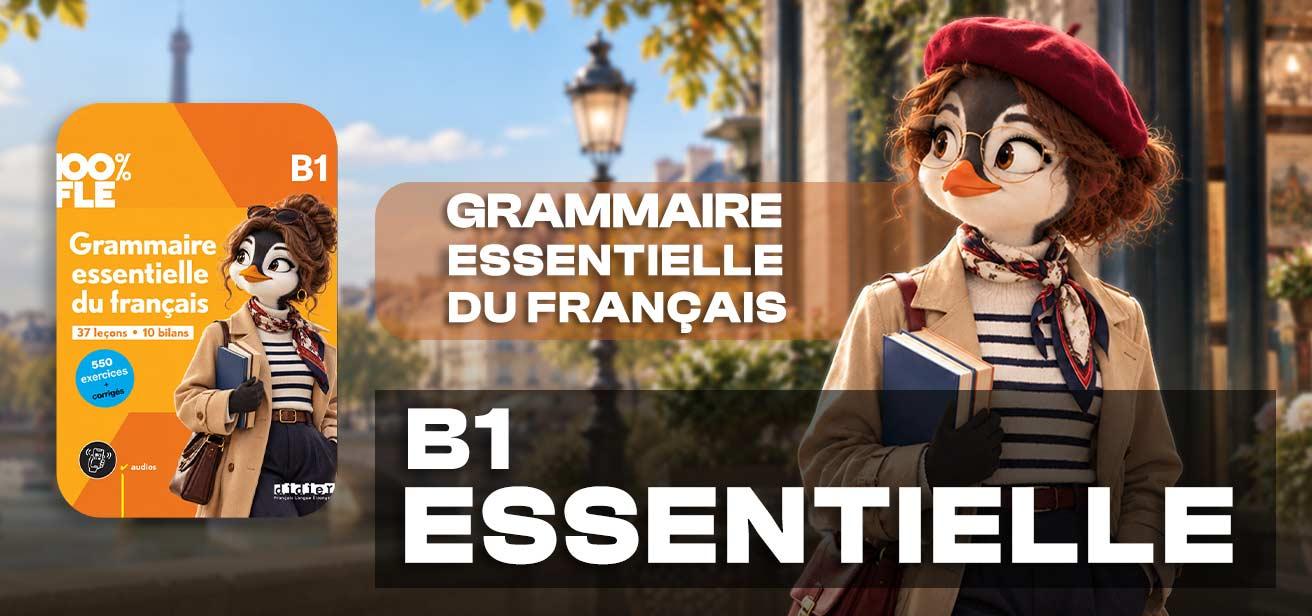 Grammaire essentielle du français B1